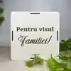 Pușculița "Pentru visul Familiei"